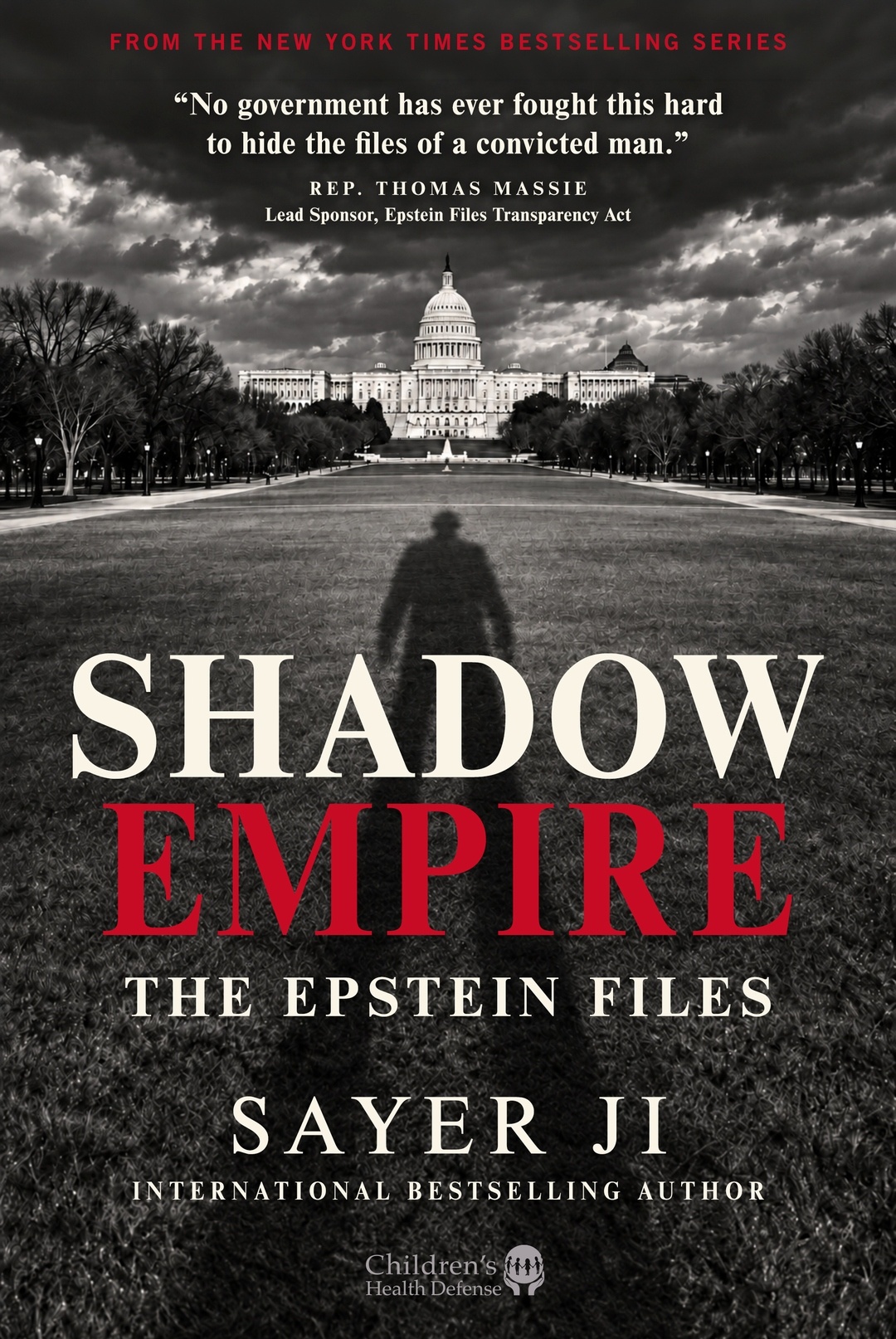 Shadow Empire: The Epstein Files by Sayer Ji. The latest cover shows the U.S. Capitol in black and white, with a long shadow across the lawn, a quotation from Rep. Thomas Massie, and the red line From the New York Times Bestselling Series above the image.